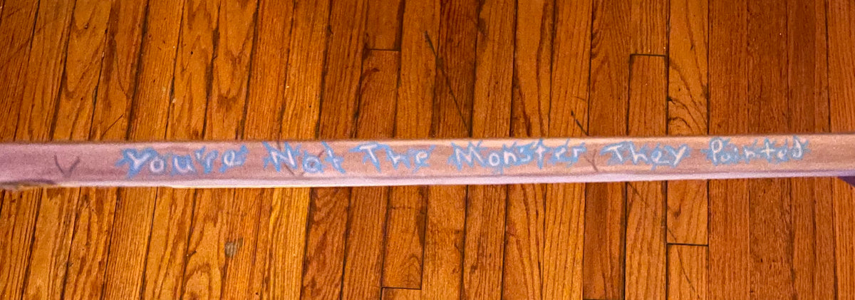 You’re Not The Monster They Painted